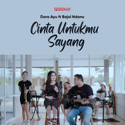 Cinta Untukmu Sayang By Bajol Ndanu, Dara Ayu's cover