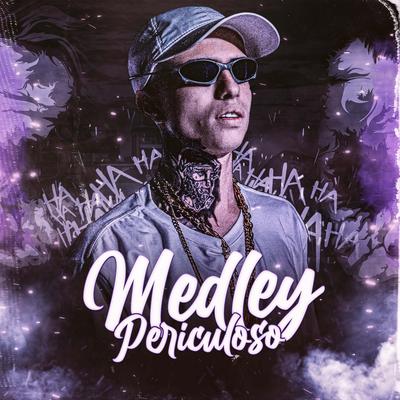 Medley Periculoso By Mc L3k, dj vilão's cover