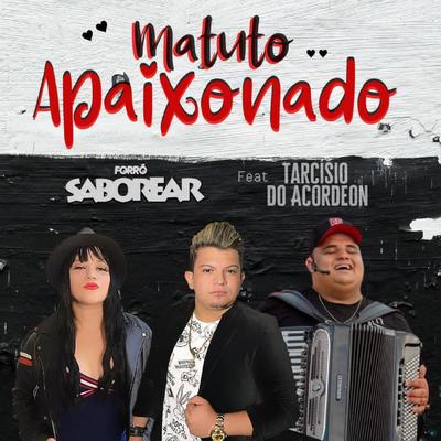 Matuto Apaixonado (feat. Tarcísio do Acordeon) (feat. Tarcísio do Acordeon) By Forró Saborear, Tarcísio do Acordeon's cover