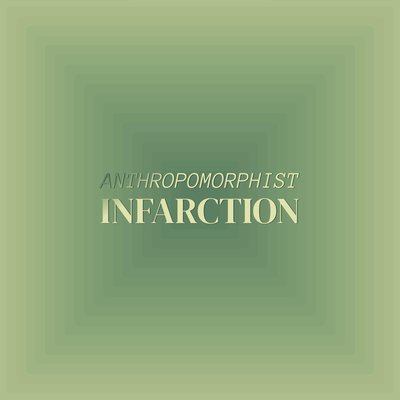 Anthropomorphist Infarction's cover