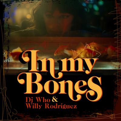 In My Bones By DJ Who, Willy Rodríguez, Mr. Talkbox's cover