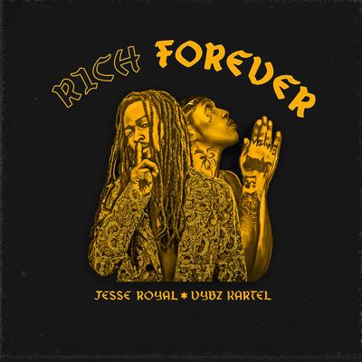 Rich Forever By Jesse Royal, Vybz Kartel's cover