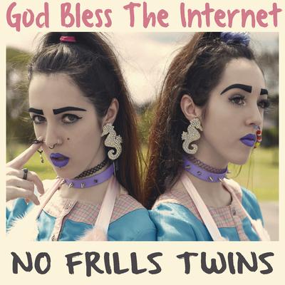 God Bless the Internet By No Frills Twins's cover