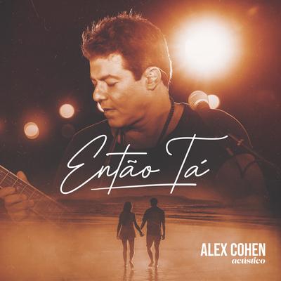 Então Tá (Acústico) By Alex Cohen's cover