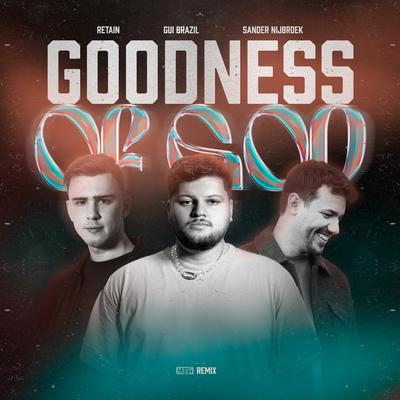 Goodness of God (Remix) By Gui Brazil, Retain, Sander Nijbroek's cover