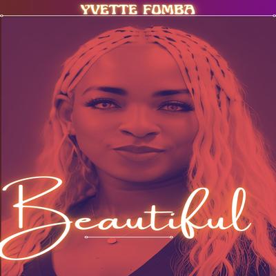 Beautiful By Yvette Fomba's cover