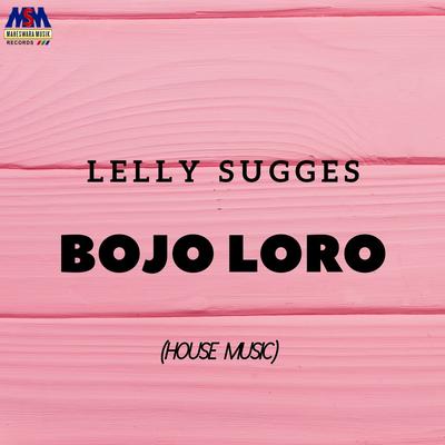 Bojo Loro (House Music)'s cover