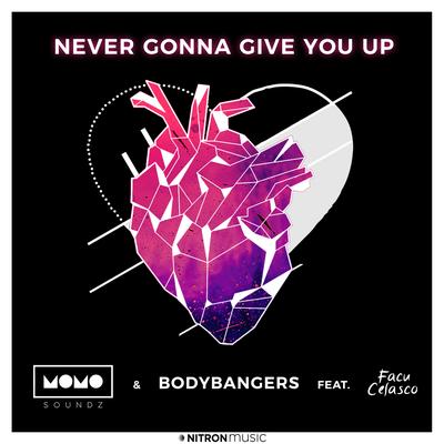 Never Gonna Give You Up (feat. Facu Celasco) By Momo Soundz, Bodybangers, Facu Celasco's cover