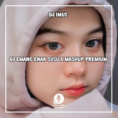 DJ Emang Enak Susu X Mashup Premium's cover