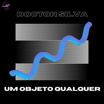 Um Objeto Qualquer By Doctor Silva's cover