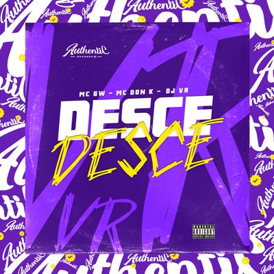 Desce Desce By DJ VR, Mc Gw, MC DON K's cover