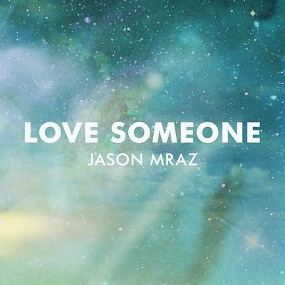 Love Someone By Jason Mraz's cover