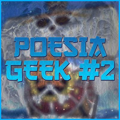 Poesia Geek #2: Velejar By SecondTime, Enygma, Pejota, Hawk, HAWK., Gill, VitchBeats, ÉoDan, JKZ's cover