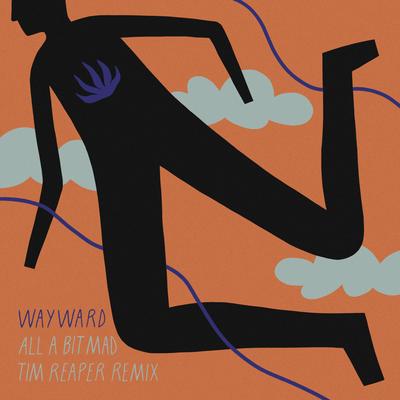 All A Bit Mad (Tim Reaper Remix) By Wayward, Tim Reaper's cover