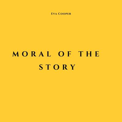 Moral of the Story By Eva Cooper's cover