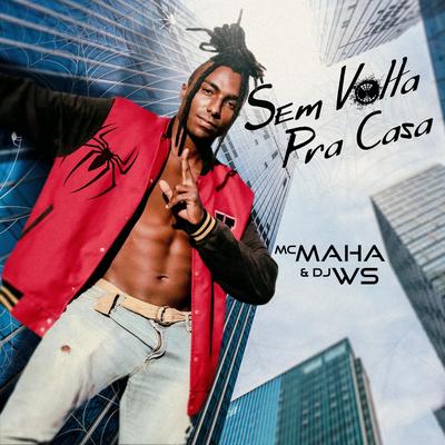 Sem Volta Pra Casa By Mc Maha, DJ WS's cover