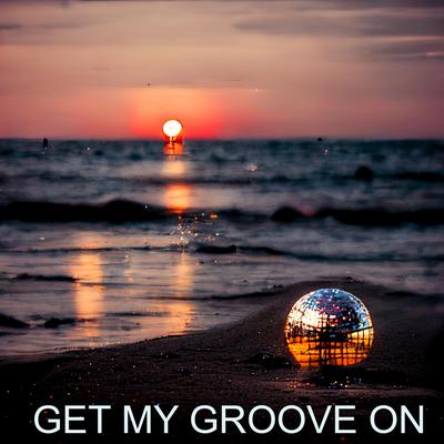 Get My Groove On's cover