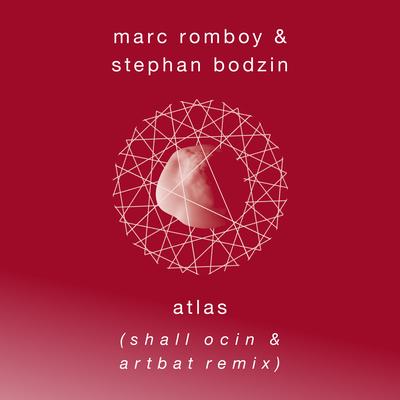 Atlas (Shall Ocin & Artbat Remix) By Marc Romboy, Stephan Bodzin, Shall Ocin's cover