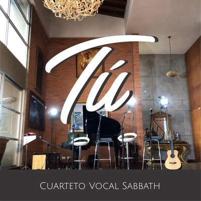 Tú (Versión Acústica) By Cuarteto Vocal Sabbath's cover