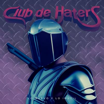 Lo nuevo y lo inútil By Club de Haters's cover