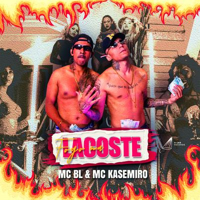 Fogo na Lacoste By MC BL, Mc Kasemiro's cover