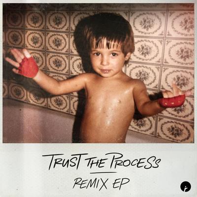 Trust The Process Remix EP (Remixes)'s cover