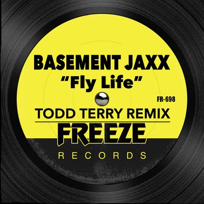 Fly Life (Todd Terry Remix) By Basement Jaxx, Todd Terry's cover