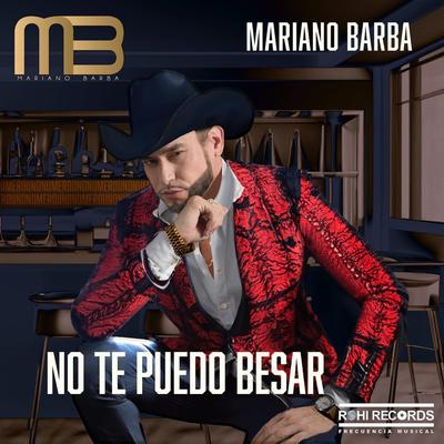 No Te Puedo Besar By Mariano Barba's cover