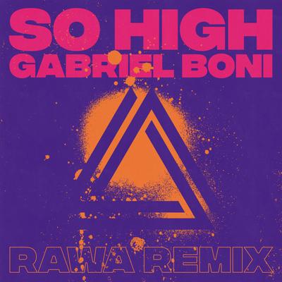 So High (RAWA Remix) By Gabriel Boni, Rawa's cover