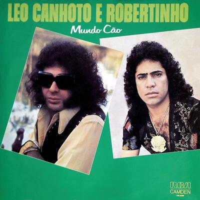 Mundo Cão By Léo Canhoto & Robertinho's cover