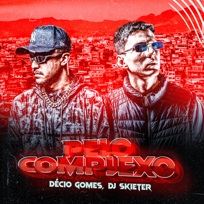 Pelo Complexo By Décio Gomes, Dj Skieter's cover