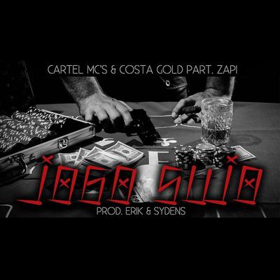 Jogo Sujo By Cartel Mcs, Zapi, Costa Gold's cover