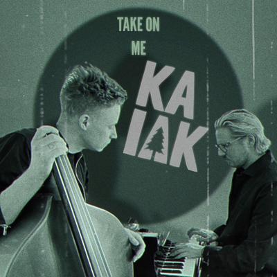 Take on Me By Kaiak's cover