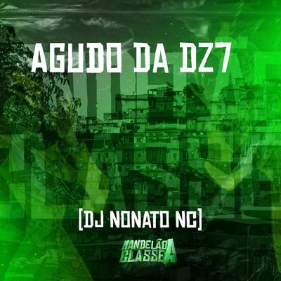 Agudo da Dz7 By Dj Nonato Nc's cover