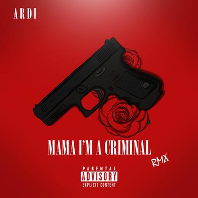 Mama, I'm a Criminal (Remix)'s cover