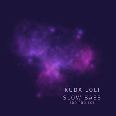 Kuda Loli Slow Bass's cover