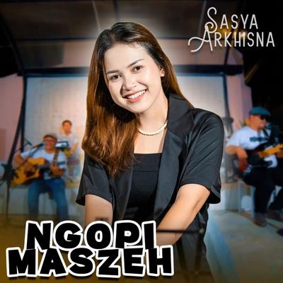 Ngopi Maszeh By Sasya Arkhisna's cover