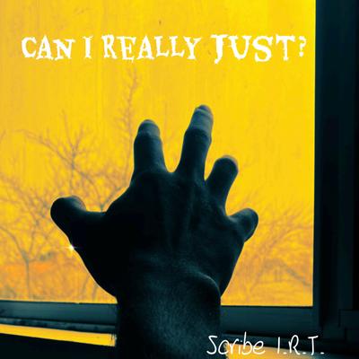 Can I Really Just? By Scribe I.R.T.'s cover