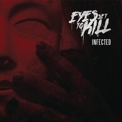 Infected By Eyes Set to Kill's cover