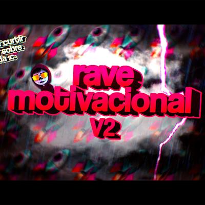 BEAT RAVE MOTIVACIONAL 2 - Ouça para ter uma luz em suas decisões... (FUNK REMIX) By Senhor Nestlon's cover