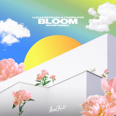Bloom (nowifi Remix) By Lucas Estrada, TWOPILOTS, nowifi's cover