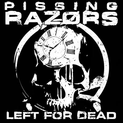 Left for Dead By Pissing Razors's cover