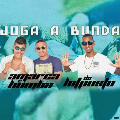 Joga a Bunda (Brega Funk) By Amarca Pancadão, mc bomba, Hit do Posto's cover