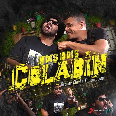 Nóis Dois Coladin (feat. Bom Gosto) By Brother Charlie, Bom Gosto's cover