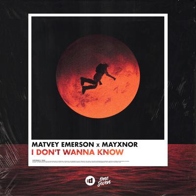 I Don't Wanna Know By Matvey Emerson, MAYXNOR's cover