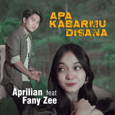 Apa Kabarmu Disana By Aprilian, Fany Zee's cover