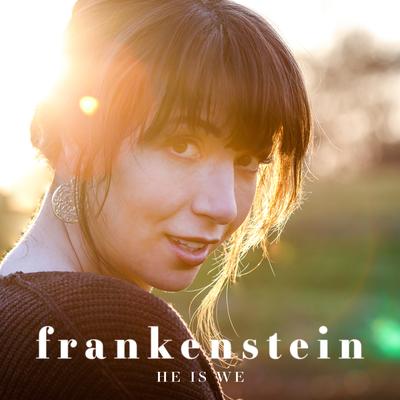 Frankenstein By He Is We's cover