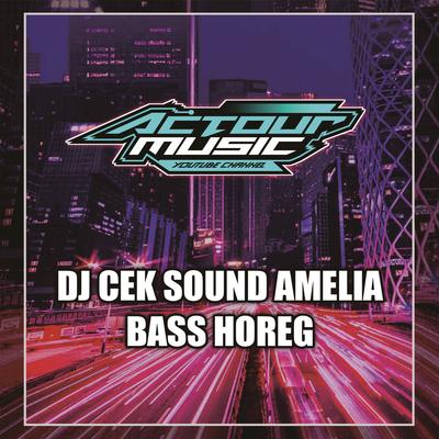 DJ Cek Sound Amelia Bass Horeg's cover