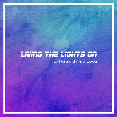 Living the Lights On By DJ Haning's cover