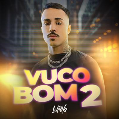 Vuco Bom 2 By Mc Livinho's cover